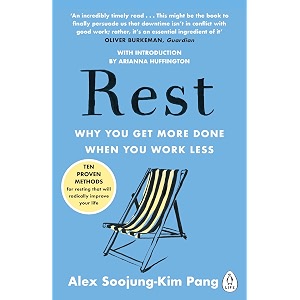 rest why you get more done when you work less