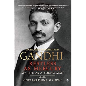 restless as mercury my life as a young man mohandas karamchand gandhi
