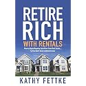 Retire Rich with Rentals: How to Enjoy Ongoing Cash Flow From Real Estate...So You Don't Have to Work Forever