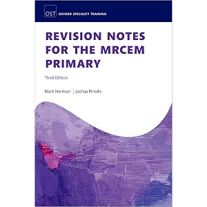 revision notes for the mrcem primary oxford specialty training revision texts