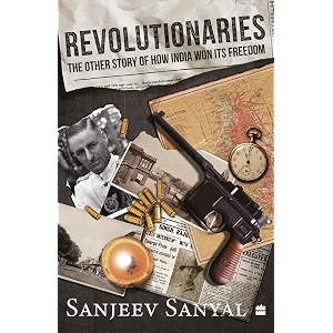 revolutionaries the other story of how india won its freedom