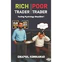 Rich Trader Poor Trader : Trading Psychology Simplified ! (Learn to Trade in the Zone with Discipline, Confidence, and a Positive Mindset — Your ... to a Successful Rich Trader Starts Here)