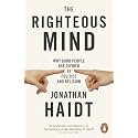 The Righteous Mind: Why Good People are Divided by Politics and Religion