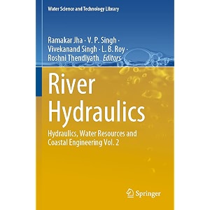river hydraulics hydraulics water resources and coastal engineering 2 water science and technology library 110