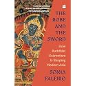 The Robe and the Sword: How Buddhist Extremism Is Shaping Modern Asia