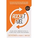 Rocket Fuel: The One Essential Combination That Will Get You More of What You Want from Your Business