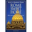 Rome Sweet Home: Our Journey to Catholicism