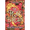 The Rose Bargain: An instant New York Times and Sunday Times bestseller! New for 2025, a sweepingly romantic fantasy novel for young adults