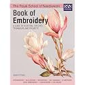 The Royal School of Needlework Book of Embroidery: A Guide To Essential Stitches, Techniques And Projects