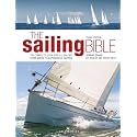 The Sailing Bible: The Complete Guide for All Sailors from Novice to Experienced Skipper