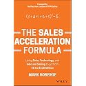 The Sales Acceleration Formula: Using Data, Technology, and Inbound Selling to go from $0 to $100 Million