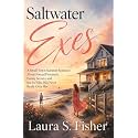 Saltwater Exes: A Small-Town Summer Romance About Forced Proximity, Family Secrets, and the Ex Who Was Never Really Over Her