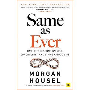 same as ever timeless lessons on risk opportunity and living a good life
