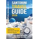 Santorini Travel Guide: Captivating Adventures through Volcanic Beauty, Cycladic Vibes, Landmarks, Hidden Gems, and More (Traveling the World)