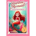 Scarlet and the Reef Rescue: A sparkly, underwater adventure series for kids 6-10 (Rainbow Mermaids)