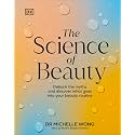 The Science of Beauty: Debunk the Myths and Discover What Goes into Your Beauty Routine
