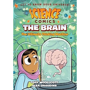 science comics the brain the ultimate thinking machine