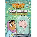 Science Comics: The Brain: The Ultimate Thinking Machine
