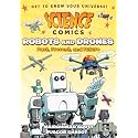 Science Comics: Robots and Drones: Past, Present, and Future