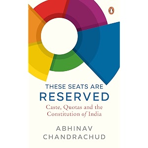these seats are reserved caste quotas and the constitution of india