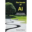 The Secrets of AI: a Math-Free Guide to Thinking Machines