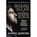 Seeking Allah, Finding Jesus: A Devout Muslim Encounters Christianity