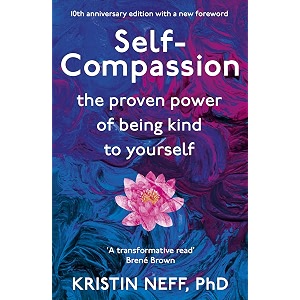 self-compassion the proven power of being kind to yourself
