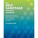 The Self-Sabotage Behavior Workbook: A Step-by-Step Program to Conquer Negative Thoughts: A Step-by-Step Program to Conquer Negative Thoughts, Boost Confidence, and Learn to Believe in Yourself