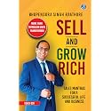 Sell & Grow Rich: Sales Mantras for a Successful Life & Business | Life Lessons to Improve your Wealth & Career from India's Leading Business Coach