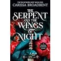 The Serpent and the Wings of Night: Discover the stunning Sunday Times bestselling first book in the romantasy series Crowns of Nyaxia: Discover the ... bestselling romantasy series Crowns of Nyaxia