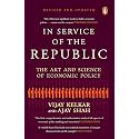 In Service of the Republic: The Art and Science of Economic Policy