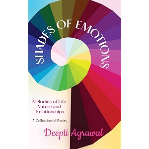shades of emotions melodies of life nature and relationships a collection of poetry