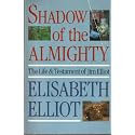 Shadow of the Almighty: The Life and Testament of Jim Elliot (Lives of Faith)