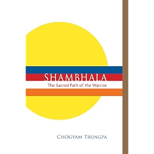 shambhala the sacred path of the warrior