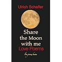 Share the Moon with me: Love Poems
