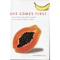 She Comes First: The Thinking Man's Guide to Pleasuring a Woman