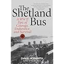 The Shetland Bus: A WWII Epic Of Courage, Endurance, and Survival