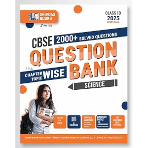 shivdas cbse class 10 science chapterwise solved question bank including cbqs for 2024 board exam