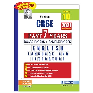 shivdas cbse past 7 years boards papers and sample papers for class 10 english language and literature as per 2021 cbse reduced syllabus