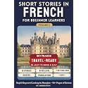 Short Stories in French for Beginners Volume Two: Stories from France - Get Travel-Ready in French by Improving Your Reading, Speaking, and Confidence (A2-B1)