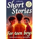 Short Stories for Teen Boys: Inspiring, Motivational, and Sport Adventures for Young Legends (Ages 12-16)