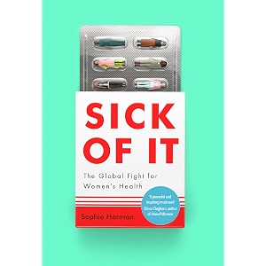 sick of it the global fight for women39s health sophie harman keynote the global fight for women39s health - shortlisted for the british academy book prize