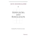 Simulacra and Simulation (The Body, In Theory: Histories Of Cultural Materialism)