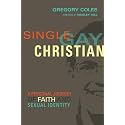 Single, Gay, Christian: A Personal Journey of Faith and Sexual Identity