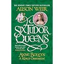 Six Tudor Queens: Anne Boleyn, A King's Obsession: Six Tudor Queens 2