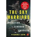 THE SKY WARRIORS : Operation Sindoor Unveiled