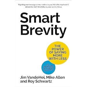 smart brevity the power of saying more with less