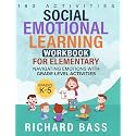 Social Emotional Learning Workbook for Elementary: Navigating Emotions With Grade Level Activities (Inclusive Teaching)