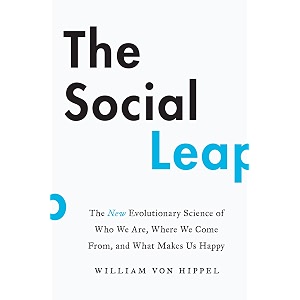 the social leap the new evolutionary science of who we are where we come from and what makes us happy