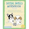 Social Skills Workbook for Kids: Join Ronny the Frenchie in Learning Communication, Understanding Body Language, Mastering Emotions, Strengthening Friendships, and Building Confident Relationships